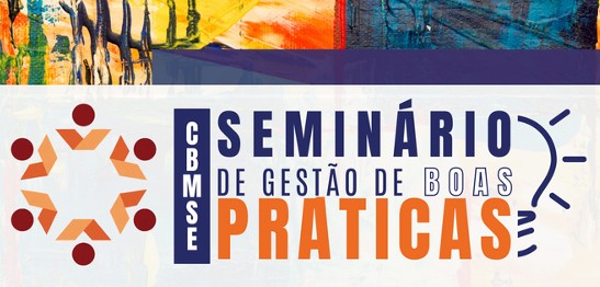 Convite à Imprensa – CBMSE promove 4ª edição do Seminário de Gestão de Boas Práticas